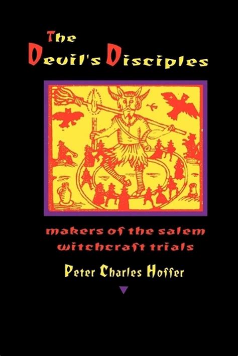 The Devils Disciples: The Makers of the Salem Witchcraft Trials Ebook Ebook Reader